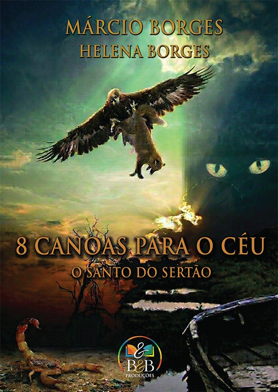 8 Canoas Para o Céu - O Santo do Sertão - Márcio Borges e Helena Borges